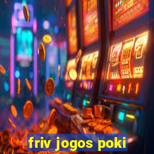 friv jogos poki